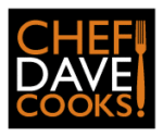 Chef Dave Cooks!